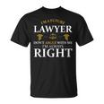 Future Lawyer Argue Litigator Attorney Counselor Law School T-Shirt