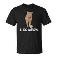 I Go Meow Lustige Singende Katze Meme Silly Cat Goes Meow T-Shirt