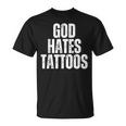 God Hates Tattoos Tattooing Anti Tattoo T-Shirt