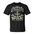 God Made The Stronggest And Named Them Wynn T-Shirt