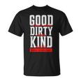 Good Sense Of Humor Dirty Minded Kind Hearted T-Shirt