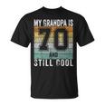 My Grandpa Is 70 And Still Cool 70Th Father's Day T-Shirt