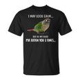 Green Cheek Conure I May Look Calm Conure T-Shirt