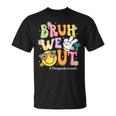 Groovy Bruh We Out Paraprofessionals Last Day Of School T-Shirt