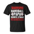 Handball Papa Könnte Louter Werden Handball Player Handball T-Shirt