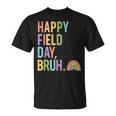 Happy Field Day Bruh Field Trip Fun Rainbow Teacher Student T-Shirt
