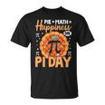 Happy Pi Day 314 Pi Pie Math Happiness On Pi Day T-Shirt
