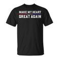 Make My Heart Great Again Open Heart Surgery Recovery T-Shirt