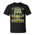 Hobbygärtner Opa T-Shirt - Ich Habe Zwei Titel Opa und Gärtner, Schwarz