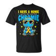 I Have A Homie With An Extra Chromie Down Syndrome Awareness T-Shirt