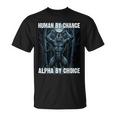Human By Chance Alpha By Choice Alpha Wolf Women T-Shirt