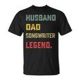 Husband Dad Songwriter Legend Father's Day T-Shirt