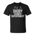 Ich Bin Ein Papa Was Ist Deine Superkraft Lustigerater Spaß Für Kinder T-Shirt