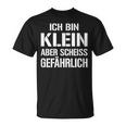 Ich Bin Klein Aber Scheiss Gefährlich Kampfzwerg T-Shirt