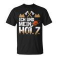 Ich Und Mein Holz Woodman Woodcutter Woodworker T-Shirt