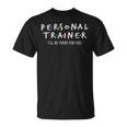 I'll Be There For You Personal Fitness Trainer Gym Workout T-Shirt
