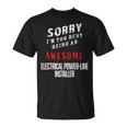 I'm Too Busy Being Awesome Electrical Power-Line Installer T-Shirt