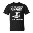 I'm My Family's Unpaid Tech Support It Helpdesk Computer T-Shirt