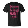 I'm Going To Be An Auntie Again New Baby Pregnancy T-Shirt