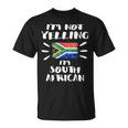 I'm Not Yelling I'm South African Flag Coworker Humor T-Shirt