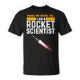 I'm A Rocket Scientist Rocket Science T-Shirt