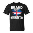 With Island Ruft Aus Dem Weg Ich Muss Los T-Shirt