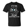 It's Fine I'm Fine Everything Is Fine Cat T-Shirt