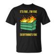 It's Fine I'm Fine Everything Is Fine Lil Dumpster Fire T-Shirt