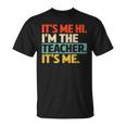 Its Me Hi Im The Teacher Its Me Back To School Womens T-Shirt