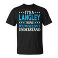 It's A Langley Thing Surname Family Last Name Langley T-Shirt