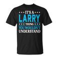 It's A Larry Thing Personal Name Larry T-Shirt