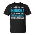 It's A Mendoza Thing Surname Family Last Name Mendoza T-Shirt