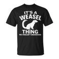 It's A Weasel Thing You Wouldn't Understand Weasel Lover T-Shirt