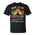 June Is My Birthday Yes The Whole Month For Women T-Shirt