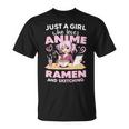 Just A Girl Who Loves Anime Ramen And Sketching Anime T-Shirt