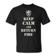 Keep Calm And Return FireT-Shirt