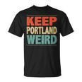 Keep Portland Weird Vintage Style T-Shirt