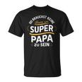 Keine Haare Aber Ein Super Papa -Atertag T-Shirt