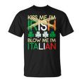 Kiss Me I'm Irish Blow Me I'm Italian St Patrick's Day T-Shirt