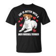 Life Is Better With A Jack Russell Terrier T-Shirt