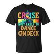 Most Likely To Dance On Deck Matching Family Cruise T-Shirt