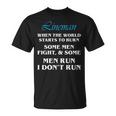Lineman When World Starts To Burn Dont Run T-Shirt