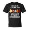 I Might Look Like I'm Listening To You Chickens Farmer T-Shirt