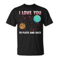 I Love You To Pluto And Back Pluto Never Forget T-Shirt