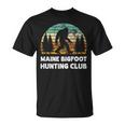 Maine Bigfoot Hunting Club Sasquatch Fan T-Shirt