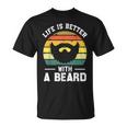 Men's Life Is Better With A Beard For Dad Man T-Shirt