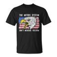 The Metric System Can't Measure Freedom 4Th Of July T-Shirt