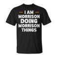 I Am Morrison Doing Morrison Things Custom Name T-Shirt
