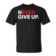 Motivational Apparel Never Ever Give Up T-Shirt