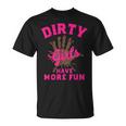 Mud Run Dirty Girls Have More Fun Muddy Race Running T-Shirt